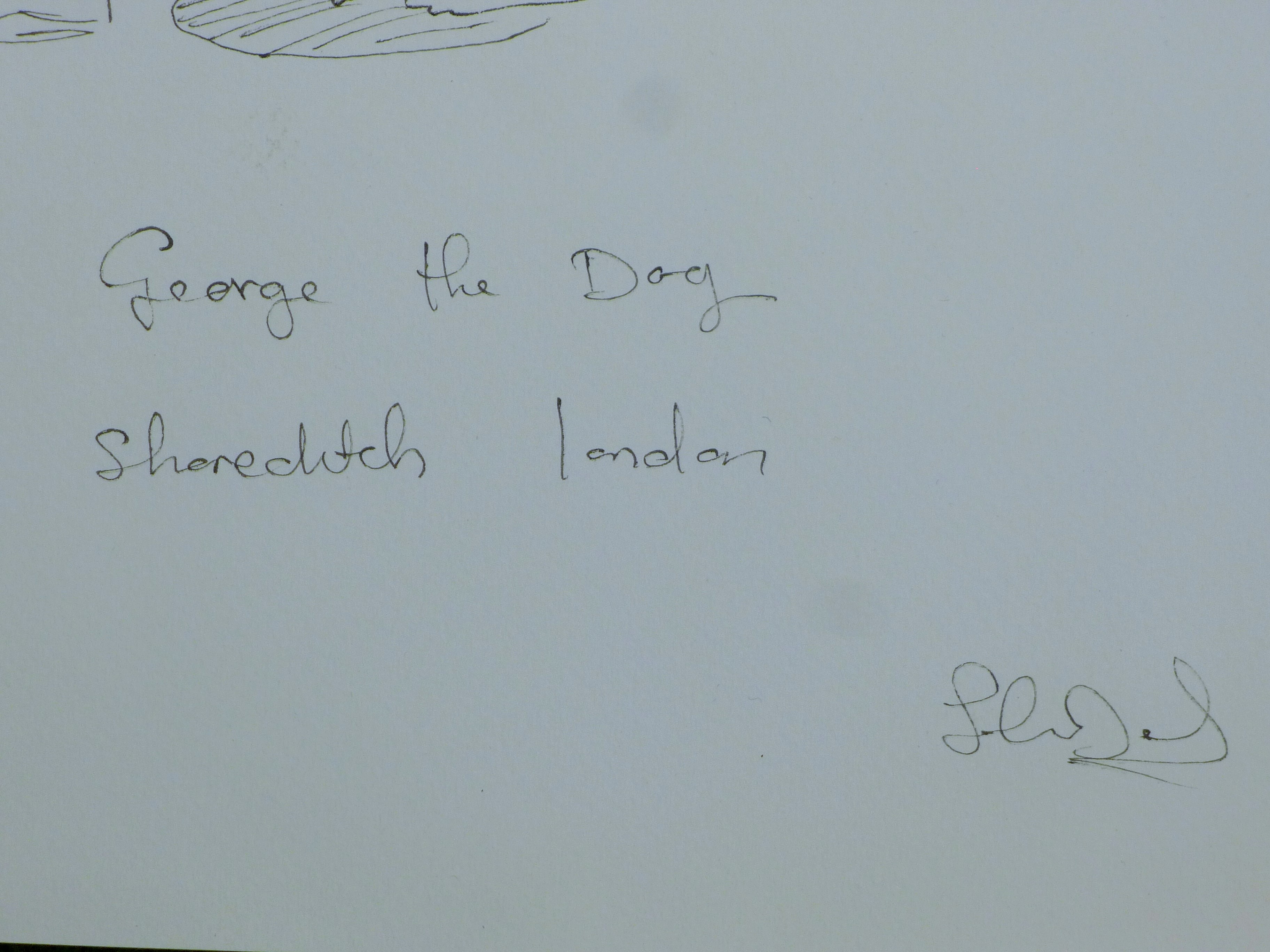 DOLAN, JOHN, George The Dog, Shoreditch, London, an original drawing, ink on card, - Image 2 of 3