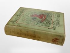 Lewis Carroll : Alice's Adventures in Wonderland and Through The Looking-Glass and What Alice Found