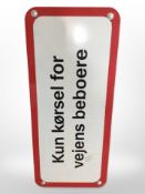 A Danish enamelled road sign, width 70cm.