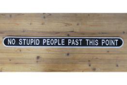 Large Cast Iron 'No Stupid People Past This Point' Sign
