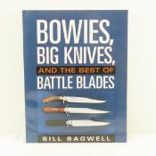 Bowies, Big Knives, & the best of Battle Blades