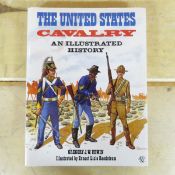 The United States Cavalry: An Illustrated History