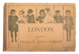 GIBSON, Charles Dana. London as seen by Charles Dana Gibson, London: John Lane 1898, num.