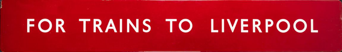 A 20th Century enamel railway station sign 'For Trains To Liverpool'.