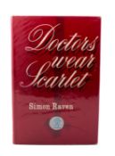 RAVEN, Simon. Doctors Wear Scarlet, 1st edition, London: Anthony Blond, 1960, orig.
