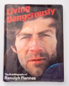 FIENNES, Ranulph. Living Dangerously, Lo