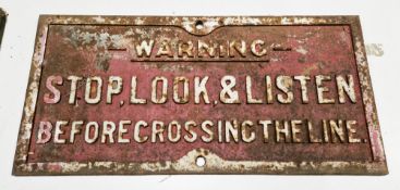 Railway's cast iron sign ' Warning - Stop, look & listen before crossing the line ', 39cm x 81cm (
