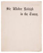 θ Johnson (Lionel) Sir Walter Raleigh in the Tower, first edition [1 of 7 copies], [Chester, …