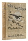 θ Le Fanu (Joseph Sheridan) The Watcher and Other Weird Stories, first edition, Downey & Co., [1894]
