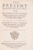 θ Spain.- Wadsworth (James) The Present Estate of Spayne..., first edition, A[ugustine]. …