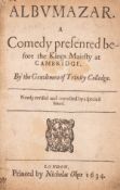 θ [Tomkis (Thomas)] Albumazar. A Comedy presented before the Kings Majesty at Cambridge. By the …