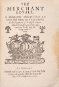 θ [Wilkinson (Robert)] The Merchant Royall. A Sermon Preached at White-Hall before the Kings …