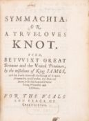 θ Netherlands.- [ Scott (Thomas)] Symmachia: or, A True-Loves Knot. Tyed, Betwixt Great Britaine …