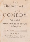 θ [Burnaby (William), attributed to] The Reform'd Wife. A Comedy, first edition, for Thomas …