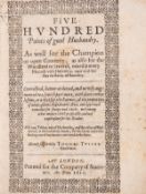 θ Husbandry.- Tusser (Thomas) Five Hundred Points of good Husbandry, [Thomas Purfoot] for the …