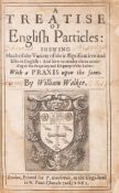 θ Walker (William) A Treatise of English Particles..., second edition, for T. Garthwait, 1663.