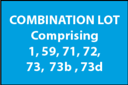 COMBINATION LOT (COMPRISING LOTS 1, 59, 71, 72, 73, 73B, 73D).