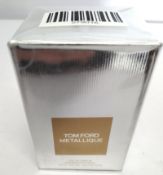 As new Tom Ford Metallique eau de parfum 100ml/3.4fl.oz, sealed, boxed.