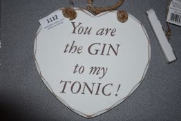“You are the Gin in My Tonic” Sign