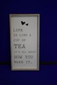 “Life is Like a Cup of Tea” Sign