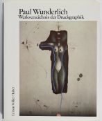 Paul Wunderlich. Werkverzeichnis der Druckgraphik