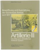 Buch, Bewaffnung und Ausrüstung der Schweizer Armee seit 1817, Artillerie III