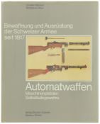 Buch, Bewaffnung und Ausrüstung der Schweizer Armee seit 1817, Automatwaffen