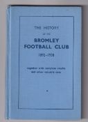Bromley FC, a scarce hard back booklet 'The History of the Bromley Football Club 1892-1938' by A S