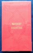 Book, Bayonet Exercise, a 2002 facsimile limited edition of 750, this being No 293. Bound in red