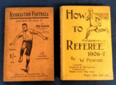 Football books, two, early, small format hardback editions. 'How to Referee, 1906-7' by W. Pickford,