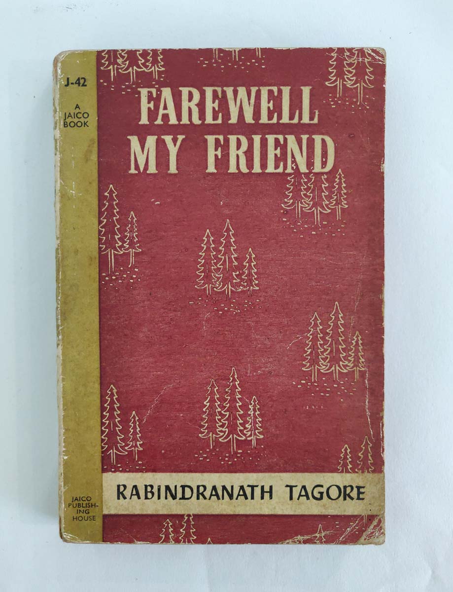RABINDRANATH TAGORE TRANSLATED BY J.B.KRIPALANY - FAREWELL MY FRIEND