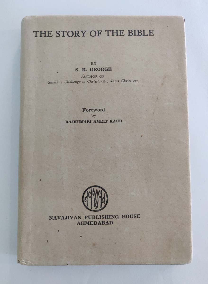 S.K.GEORGE FOREWORD BY RAJKUMARI AMRIT KAUR - THE STORY OF THE BIBLE