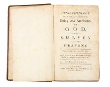 DERHAM (W) Astro-Theology: Or, A Demonstration of the Being and Attributes of God, from a Survey