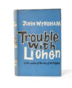 WYNDHAM (JOHN) Trouble With Lichen, first edition 1960, London, Michael Joseph, dust wrapper, 8vo