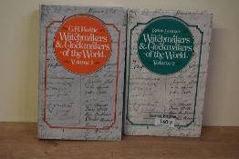 Horology. Baillie, G. H. & Loomes, Brian - Watchmakers and Clockmakers of the World. Volumes I & II.