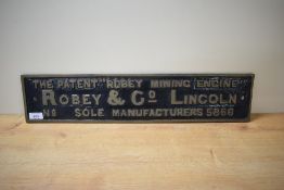 A cast metal Sign, THE PATENT 'ROBBY MINING ENGINE' Robbey & Co Lincoln, No Sole Manufactures