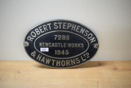 A Cast Worksplate ROBERT STEPHENSON & HAWTHORNS LTD 7285 NEWCASTLE WORKS 1945, ex 0-6-0, 33cm x 21.