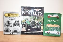 Three Bentley related volumes Bentley Cricklewood to Crewe, A Pride of Bentleys and Bentley Fifty