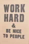 After Anthony Burrill (British b.1969) open edition poster print 'Work Hard & Be Nice To People'