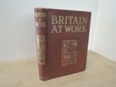 Industrial History. Britain At Work: A Pictorial Description of our National Industries. London: