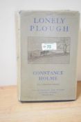 Signed Copy. Holme, Constance - The Lonely Plough. London: Ivor Nicholson & Watson, Ltd. 1933. First