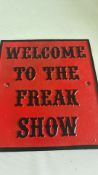 Cast iron Welcome to the freak show sign