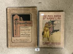 A VINTAGE HARDBACK BOOK 'THE PIED PIPER OF HAMELIN, BY ROBERT BROWNING, ILLUSTRATED BY VAN DYCK,
