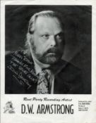 D. W. Armstrong 11x8. 5 inch signed black and white promo photo page. DEDICATED. Good condition Est.