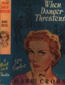 When Danger Threatens, by Mark Cross. Published by Ward, Lock and Co. First edition 1957.