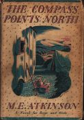 The Compass Points North, by M. E. Atkinson. Illustrated from drawings by Harold Jones. Published