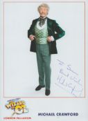 Michael Crawford signed 7x5 inch Wizard of Oz colour promo photo dedicated. Good condition Est.