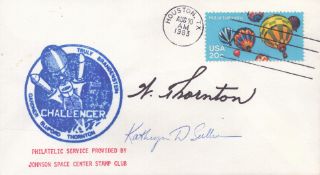 Astronaut Thornton (autopen) and Kathryn Sullivan signed commemorative cover. Good condition. All