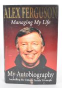 ALEX FERGUSON - 1999 'MANAGING MY LIFE' SIGNED AUTOBIOGRAPHY