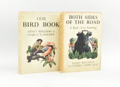 TUNNICLIFFE, CHARLES. 1949 BOTH SIDES OF THE ROAD & 1947 OUR BIRD BOOK IN DUST WRAPPERS
